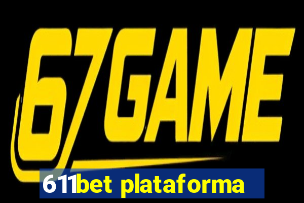 611bet plataforma